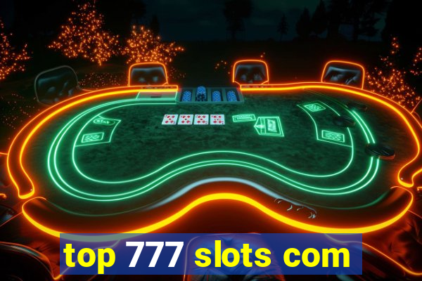 top 777 slots com